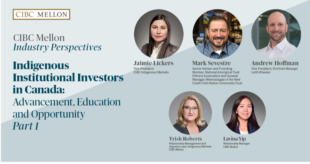 Indigenous Institutional Investors in Canada: Advancement, Education and Opportunity 
